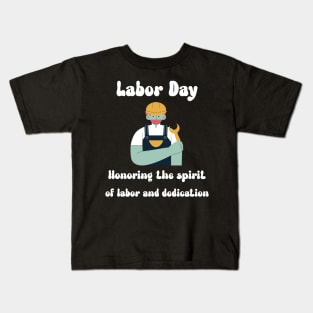 Labor Day: Honoring the spirit of labor and dedication Kids T-Shirt